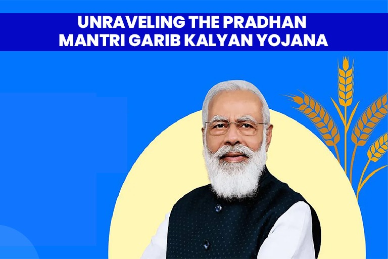 Unraveling the Pradhan Mantri Garib Kalyan Yojana